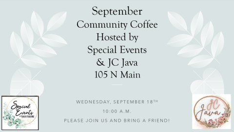 Community Coffee Hosted by Special Events and JC Java September 18 10:00 am